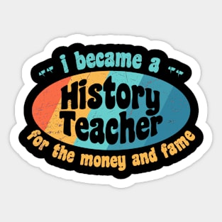 I became history teacher Sticker